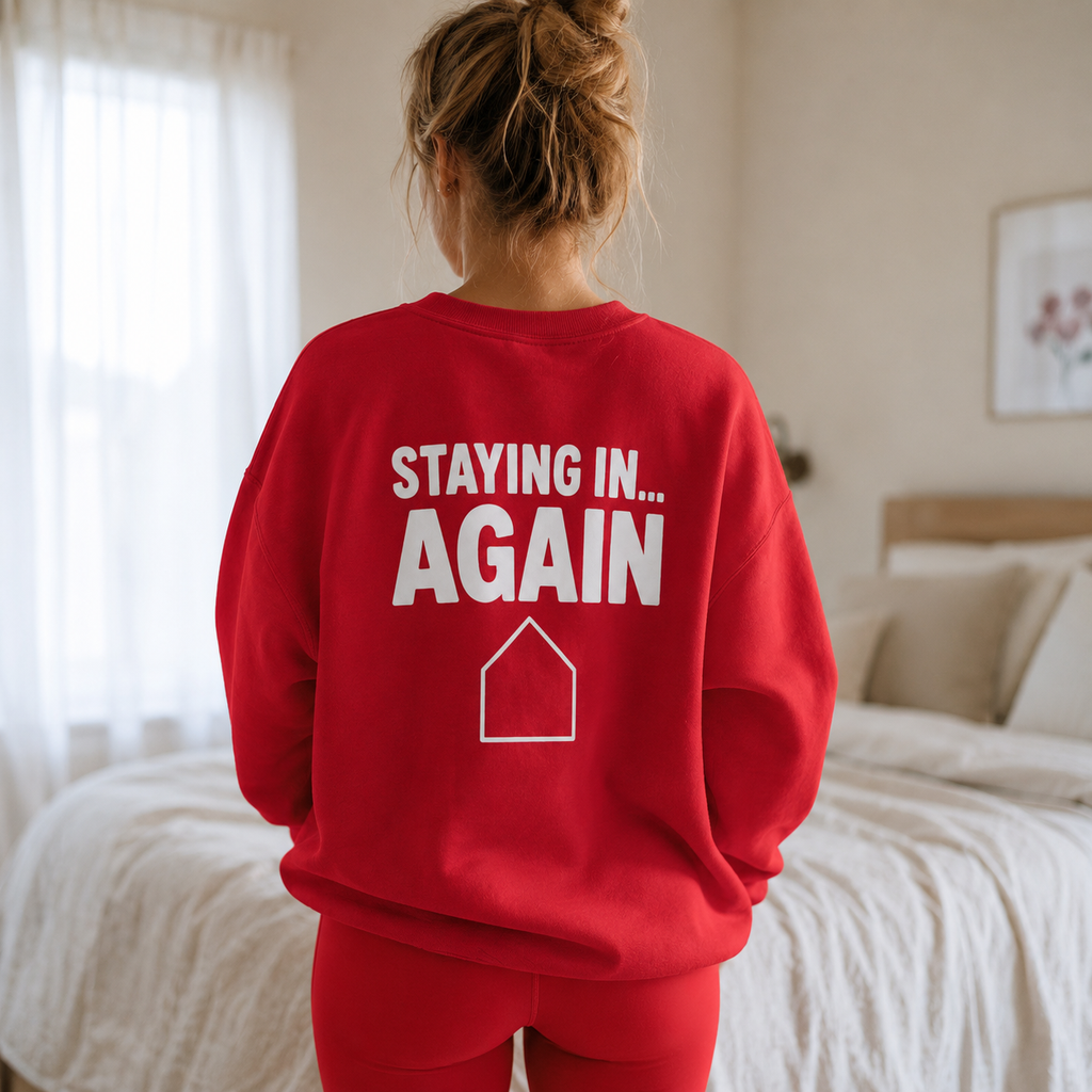 STAYING IN... AGAIN Crewneck Sweatshirt